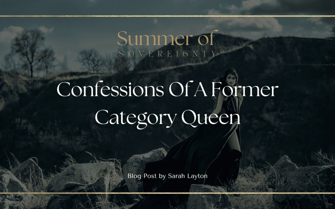 Confessions Of A Former Category Queen
