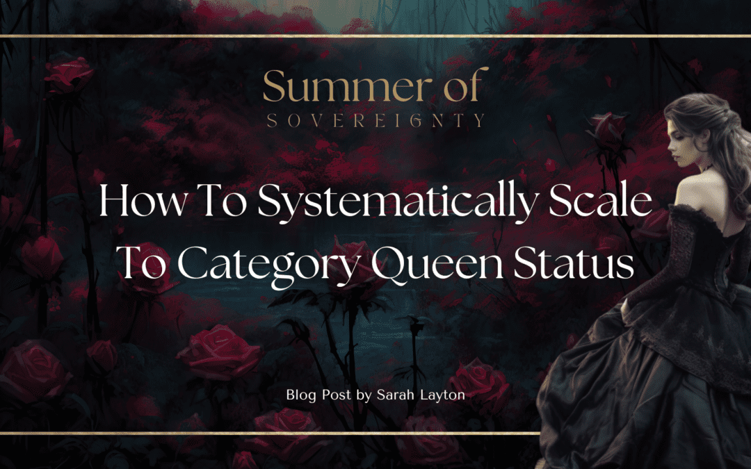 How To Systematically Scale To Category Queen Status