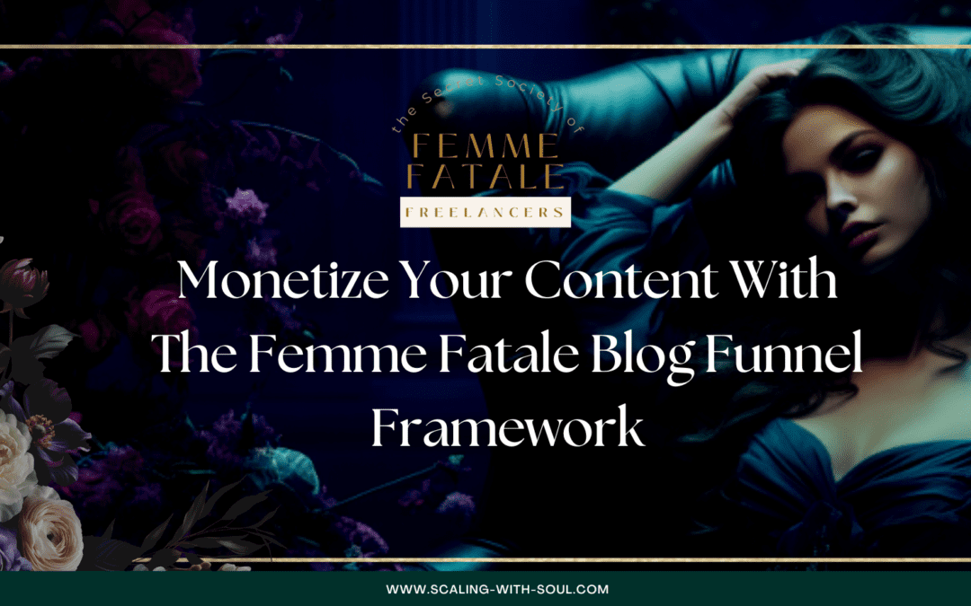 The Femme Fatale Blog Funnel Framework