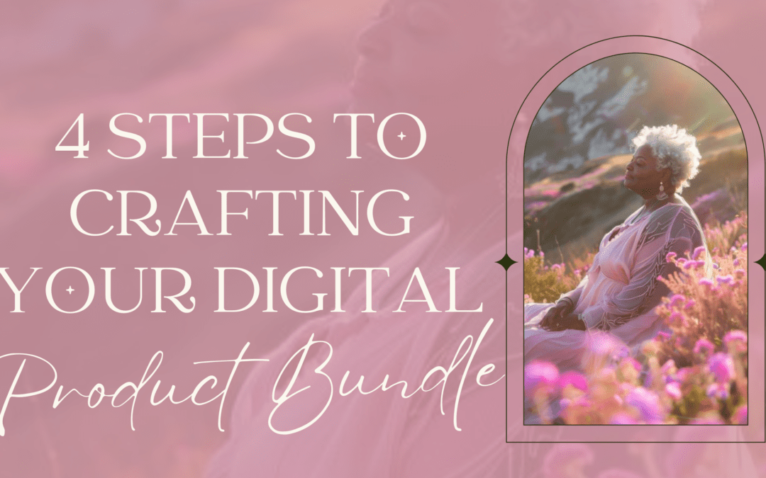 Bestselling Bundles: 4 Steps To Crafting Your Digital Product Bundle