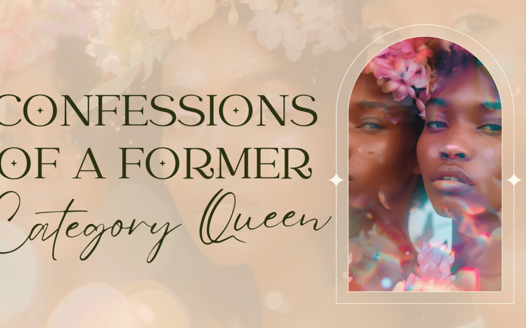 Confessions Of A Former Category Queen