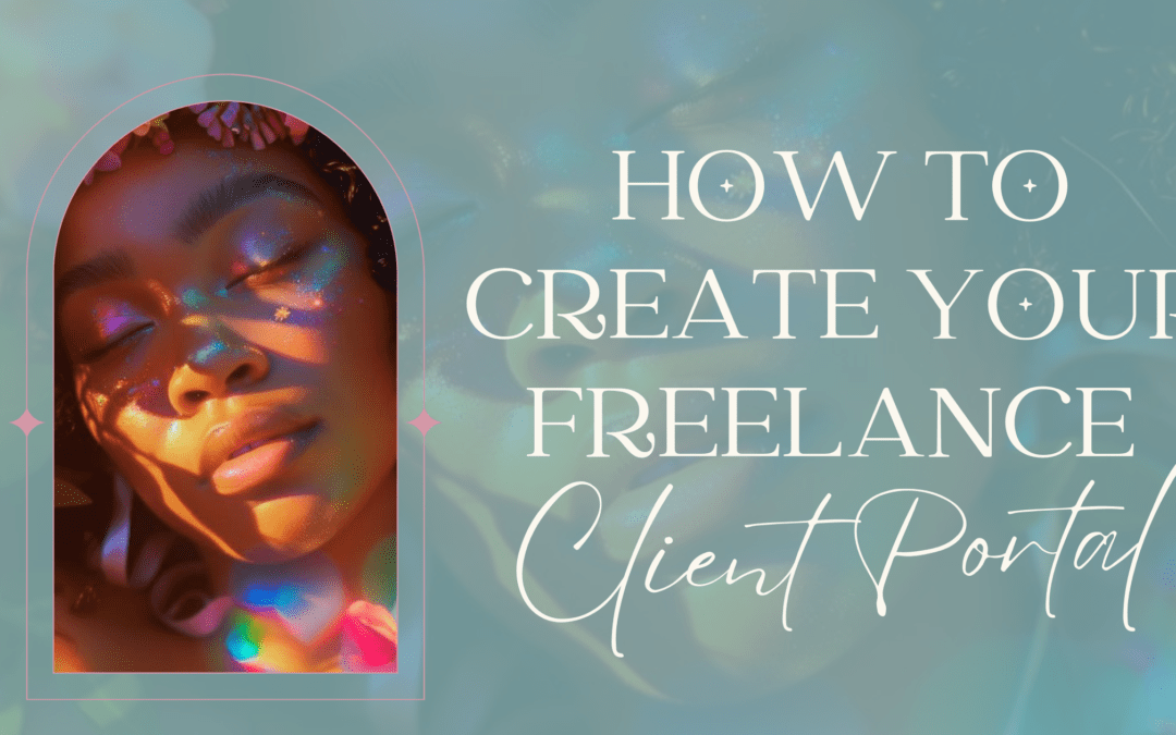 How To Create Your Freelance Client Portal Today